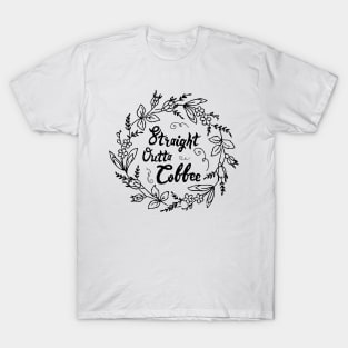 straight outta coffee T-Shirt